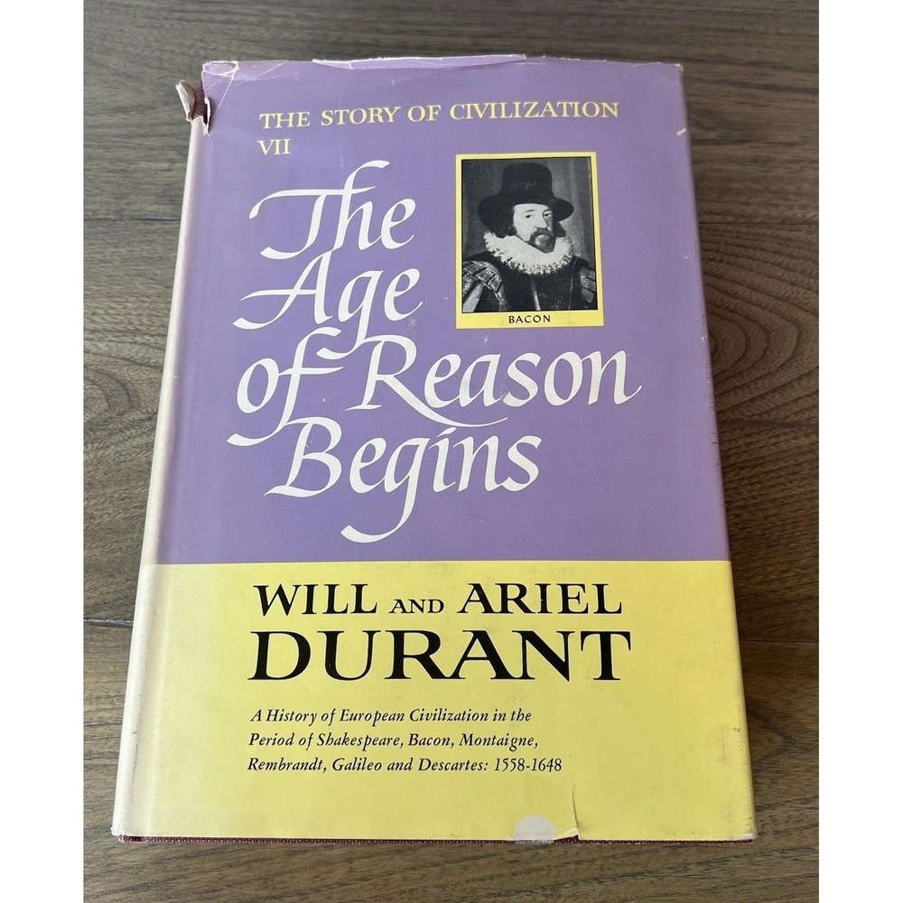 The AGE OF REASON BEGINS Story of Civilization Will Durant 1961 1st Printing
